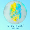 Carátula de Disciples - I Got You