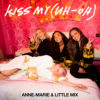 Carátula de Anne Marie & Little Mix - Kiss My (Uh Oh)