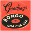 Carátula de Goodboys - Bongo Cha Cha Cha