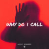 Carátula de Nicky Romero - Why Do I Call