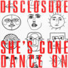 Carátula de Disclosure - She's Gone, Dance On