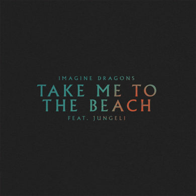 Carátula - Imagine Dragons feat. Jungeli - Take Me To The Beach